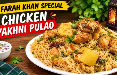 Farah Khan Special Chicken Yakhni Pulao - Fresh Byte Kitchen